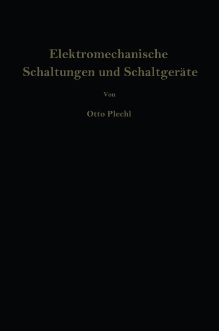 Elektromechanische Schaltungen und Schaltgeräte - Otto Plechl