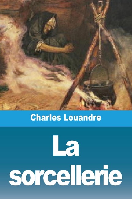 La sorcellerie - Charles Louandre