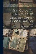 Cover-Bild zum Titel 'New Guide To English And Modern Greek Conversation' von ''