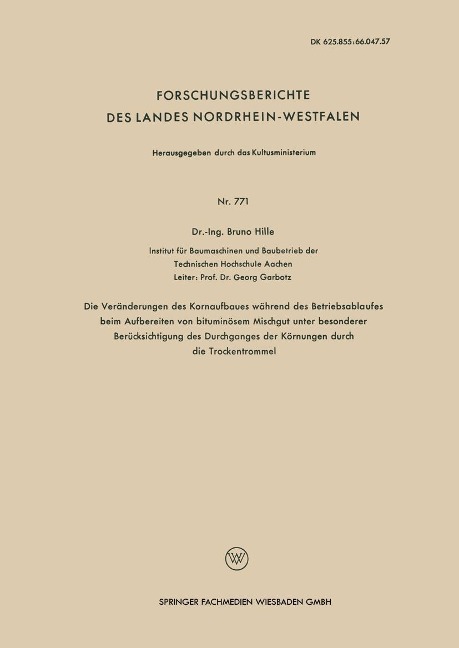 Die Veränderungen des Kornaufbaues während des Betriebsablaufes beim Aufbereiten von bituminösem Mischgut unter besonderer Berücksichtigung des Durchganges der Körnungen durch die Trockentrommel - Bruno Hille