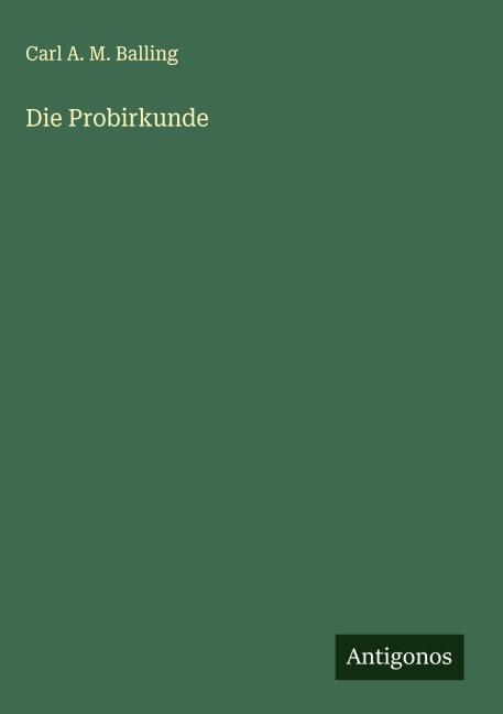 Die Probirkunde - Carl A. M. Balling