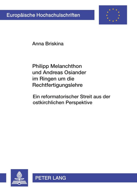 Philipp Melanchthon und Andreas Osiander im Ringen um die Rechtfertigungslehre - Anna Briskina