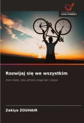 Cover-Bild zum Titel 'Rozwijaj si¿ we wszystkim' von 'Zakiya Zouhair'