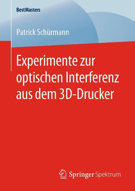 Experimente zur optischen Interferenz aus dem 3D-Drucker - Patrick Schürmann