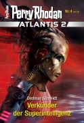 Cover-Bild zum Titel 'Atlantis 2 / 4: Verkünder der Superintelligenz' von 'Dietmar Schmidt'