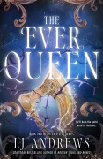 Cover-Bild zum Titel 'The Ever Queen' von 'Lj Andrews'