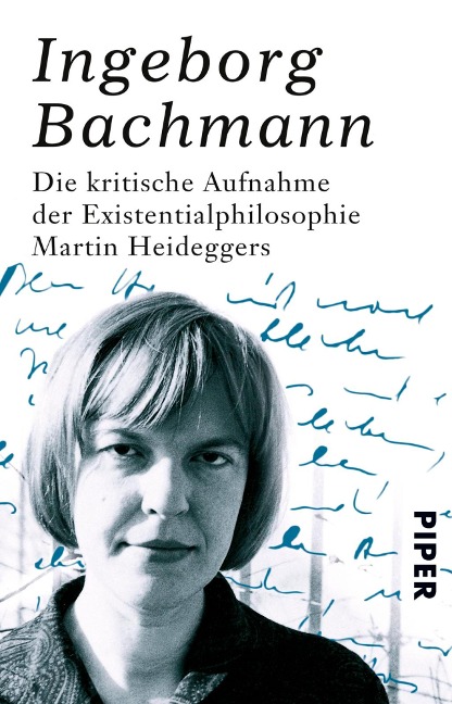 Die kritische Aufnahme der Existentialphilosophie Martin Heideggers - Ingeborg Bachmann