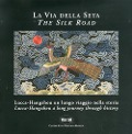 Cover-Bild zum Titel 'La via della seta. Lucca-Hangzhou. Un lungo viaggio nella storia. Ediz. italiana e inglese' von ''