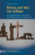 Kreuz, auf das ich schaue - Hanns Sauter