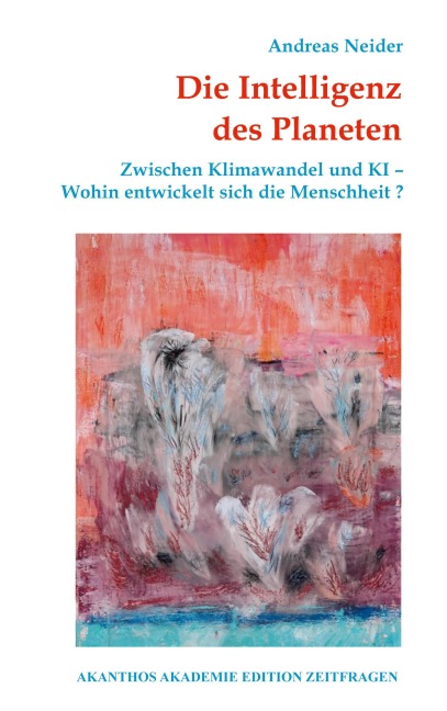 Die Intelligenz des Planeten - Andreas Neider