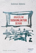 Cover-Bild zum Titel 'Anadilim Suskunluktur Benim' von 'Sulaiman Addonia'