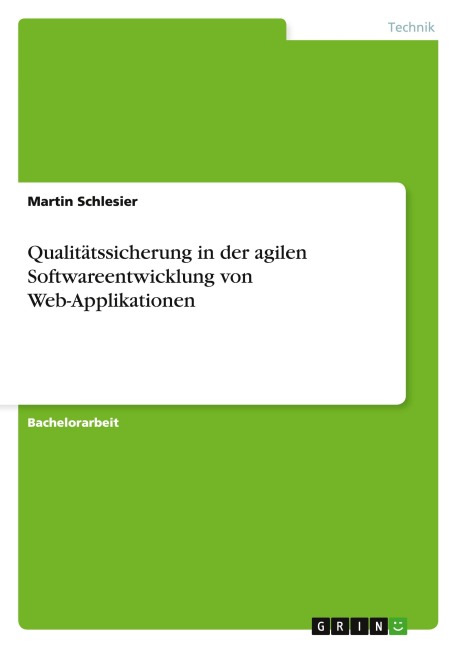 Qualitätssicherung in der agilen Softwareentwicklung von Web-Applikationen - Martin Schlesier