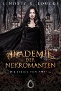 Cover-Bild zum Titel 'Akademie der Nekromanten (Die Steine von Amaria, #1)' von 'Lindsey R. Loucks'