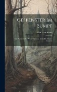 Gespenster im Sumpf - Karl Hans Strobl