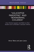 Cover-Bild zum Titel 'Helicopter Parenting and Boomerang Children' von 'Anne West, Jane Lewis'