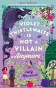 Cover-Bild zum Titel 'Violet Thistlewaite is Not a Villain Anymore' von 'Emily Krempholtz'