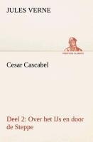 Cesar Cascabel, Deel 2 Over het IJs en door de Steppe - Jules Verne