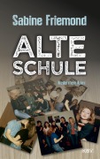 Cover-Bild zum Titel 'Alte Schule' von 'Sabine Friemond'