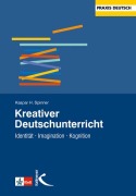 Cover-Bild zum Titel 'Kreativer Deutschunterricht' von 'Kaspar Spinner'
