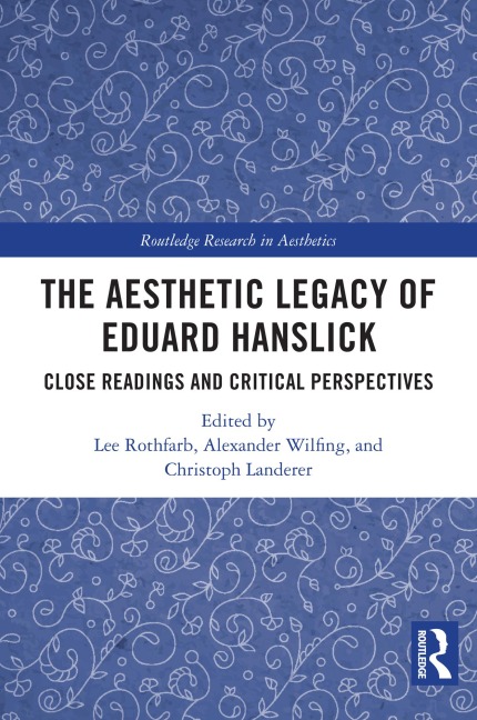 The Aesthetic Legacy of Eduard Hanslick - 