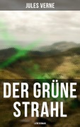 Cover-Bild zum Titel 'Der grüne Strahl: Liebesroman' von 'Jules Verne'