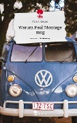 Warum Paul Montage mag. Life is a Story - story.one - Martin Gloger