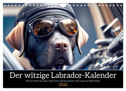 Der witzige Labrador-Kalender (Wandkalender 2026 DIN A4 quer), CALVENDO Monatskalender - Peter Rübsamen