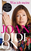 Cover-Bild zum Titel 'Was ich meine' von 'Joan Didion'