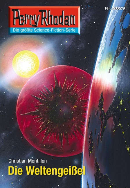 Perry Rhodan 2629: Die Weltengeißel - Christian Montillon