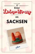 Cover-Bild zum Titel 'Eine Liebeserklärung an Sachsen' von 'Leon Lange'