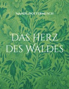 Cover-Bild zum Titel 'Das Herz des Waldes' von 'Mandy Dottermusch'