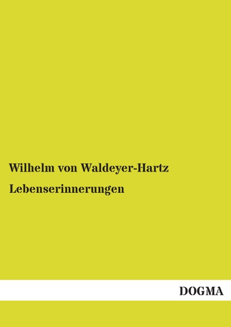 Lebenserinnerungen - Wilhelm Von Waldeyer-Hartz