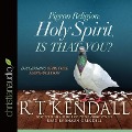 Pigeon Religion: Holy Spirit, Is That You? Lib/E: Discerning Spiritual Manipulation - R. T. Kendall