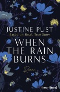 When the Rain Burns - Based on Sina's True Story - Justine Pust