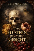 Cover-Bild zum Titel 'Das Flüstern im Zweiten Gesicht' von 'S. B. Darkmoor'
