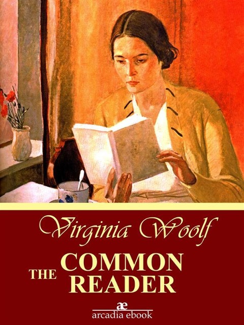 The Common Reader - Virginia Woolf