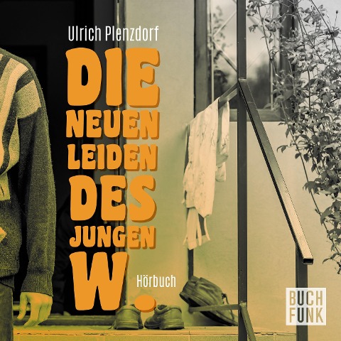 Die neuen Leiden des jungen W. - Ulrich Plenzdorf