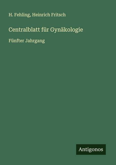 Centralblatt für Gynäkologie - H. Fehling, Heinrich Fritsch