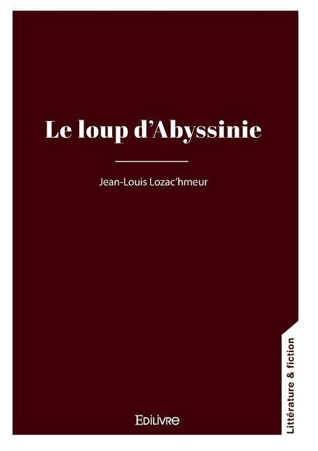 Le loup d'Abyssinie - Jean-Louis Lozachmeur