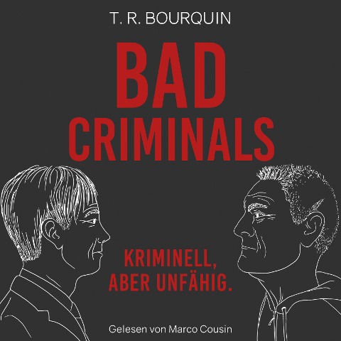 Bad Criminals - T. R. Bourquin