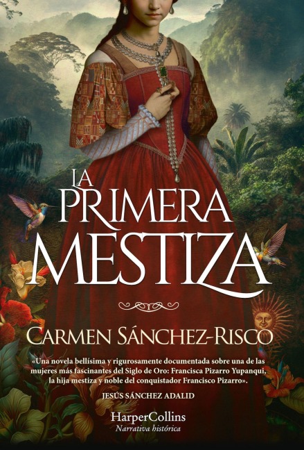 La Primera Mestiza (Princess Francisca Pizarro) - Carmen Sánchez-Risco