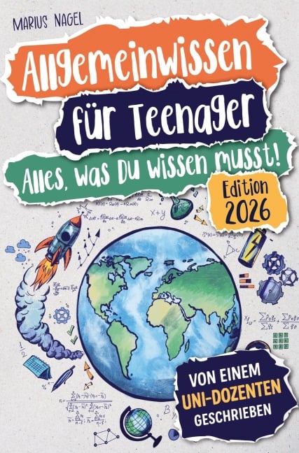 Allgemeinwissen für Teenager - Alles, was Du wissen musst! - Marius Nagel
