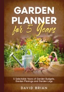 Cover-Bild zum Titel 'Garden Planner for 5 Years' von 'David Brian'