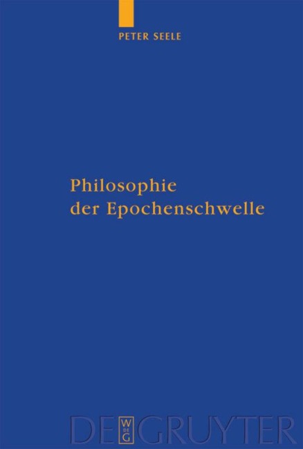 Philosophie der Epochenschwelle - Peter Seele