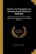 Cover-Bild zum Titel 'Histoire Et Description Du Muséum Royal D'histoire Naturelle' von 'Joseph P Deleuze'