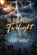 Cover-Bild zum Titel 'In Between Twilight' von 'Toshi Drake'