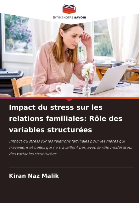 Impact du stress sur les relations familiales: Rôle des variables structurées - Kiran Naz Malik