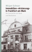 Cover-Bild zum Titel 'Immobilien-'Arisierung' in Frankfurt am Main' von 'Mirjam Schnorr'
