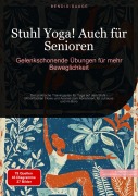 Cover-Bild zum Titel 'Stuhl Yoga! Auch für Senioren: Gelenkschonende Übungen für mehr Beweglichkeit' von 'Bendis A. I. Saage - Deutschland'