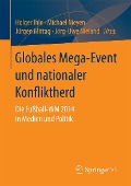 Globales Mega-Event und nationaler Konfliktherd - 